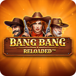 BANG BANG RELOADED