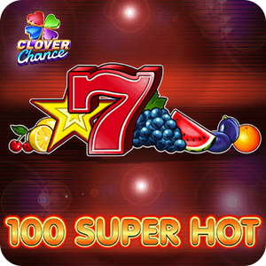 100 SUPER HOT  - CLOVER CHANCE